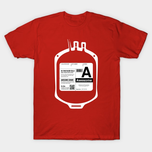 My Bloodtype is A for Awesome! T-Shirt by ivejustquitsmoking